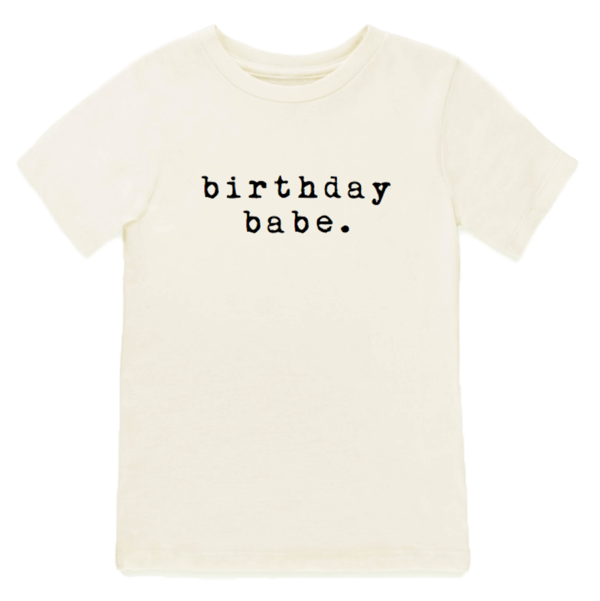 BIRTHDAY BABE ORGANIC TEE