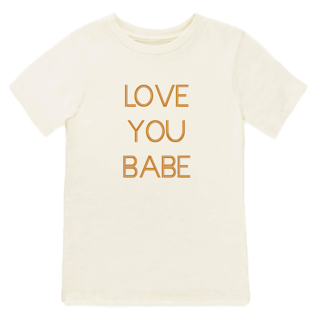 LOVE YOU BABE ORGANIC TEE